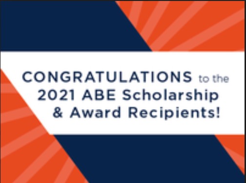Graphic that says "Congratulations to the 2021 ABE Scholarship & Award Recipients"